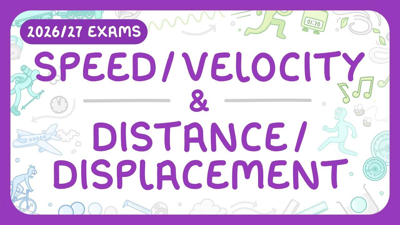 GCSE Physics - Speed, Velocity, Distance & Displacement | Scalar & Vector Quantities (2026/27 exams)
